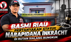 BASMI Riau Soroti Transparansi Rutan Sialang Bungkuk, Status Narapidana Inkracht Jadi Pertanyaan